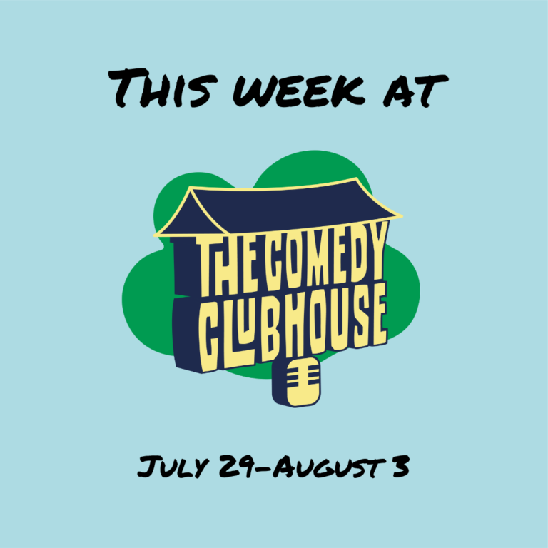 This Week at The Comedy Clubhouse: July 29-August 3