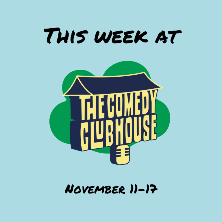 This Week at The Comedy Clubhouse: November 11-17